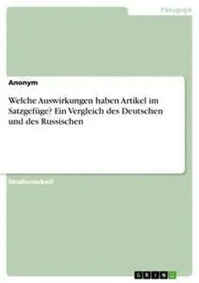 Welche Auswirkungen haben Artikel im Satzgefüge? Ein Vergleich des Deutschen...