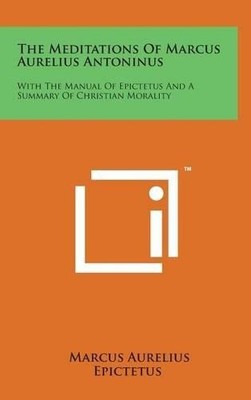 Marcus Aurelius The Meditations of Marcus Aurelius Antoninus (Hardback)