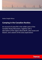 Camping In The Canadian Rockies Walter Dwight Wilcox