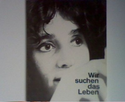 Wir suchen das Leben Kiefel, Gerhard: