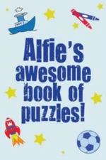 Alfie's Awesome Book Of Puzzles!: Children's Puzzle Book Containing 20 Uniq...