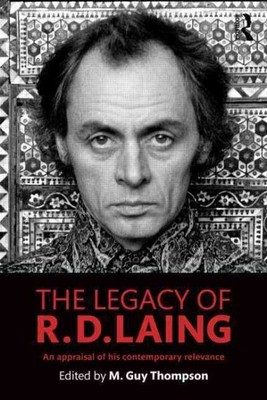 Legacy of R. D. Laing : An Appraisal of His Contemporary Relevance, Paperback...