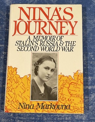 SIGNED Nina's Journey: A Memoir of Stalin's Russia by Nina Markovna HCDJ First E