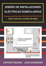 Diseo de Instalaciones Elctricas Domiciliarias by Juan Guerrero (Spanish) Paperb