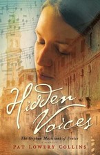 Hidden Voices: The Orphan Musicians of Venice by Pat Lowery Collins (English) Ha