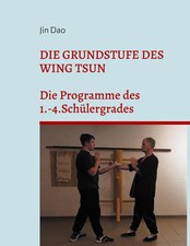 Die Grundstufe des Wing Tsun | Die Programme des 1.-4.Schülergrades | Jin Dao