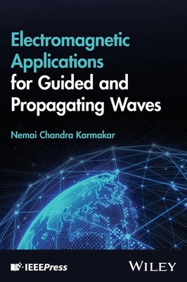 Electromagnetic Applications for Guided and Propagating Waves | Karmakar | Buch