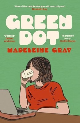 Green Dot: Shortlisted for the 2025 British Book Awards... - Gray, Madeleine