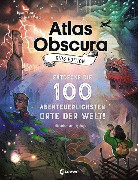 Atlas Obscura Kids Edition - Entdecke Die 100 Abenteuerlichsten Orte