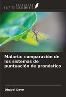 Malaria: ComparacióN De Los Sistemas De PuntuacióN De PronóStico Dhaval Dave