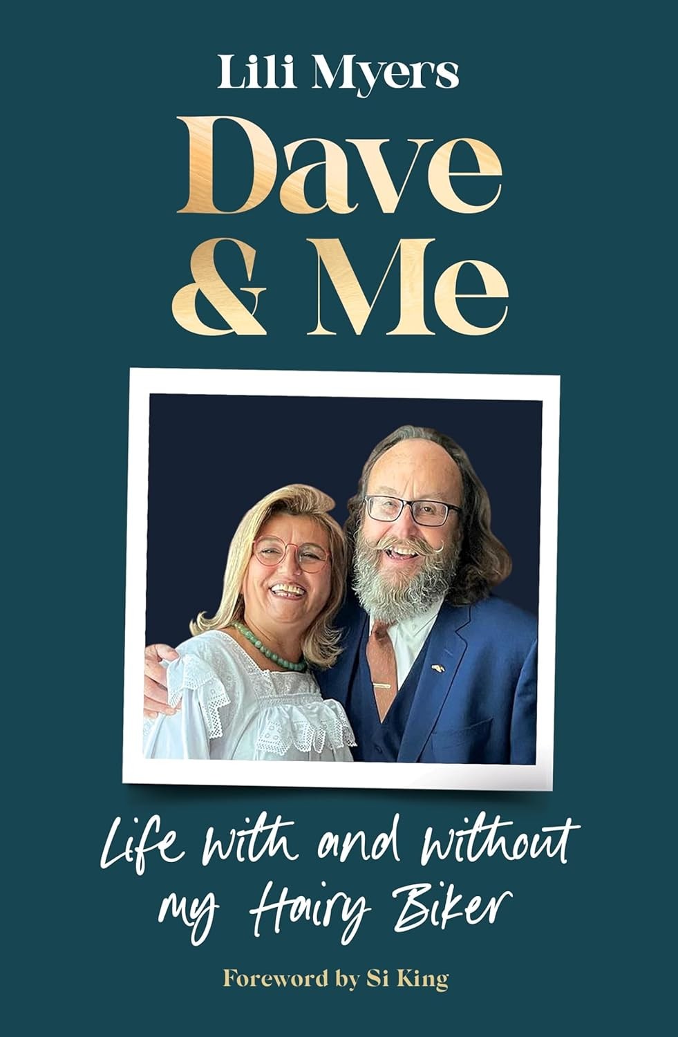 Dave and Me: Life with and without my Hairy Biker by Lili Myers | Hardcover