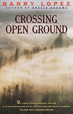 Crossing Open Ground by Lopez, Barry