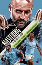 Mastering the Premier League: The Tactical Concepts behind Pep Guardiola's Manc