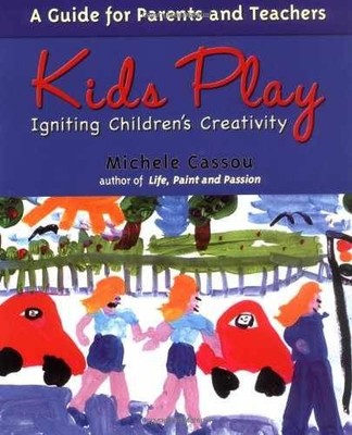 Kids Play: Igniting Children's - Paperback, by Cassou Michele - Very Good