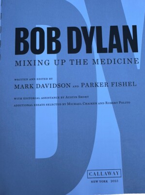 Bob Dylan: Mixing Up The Medicine, Hardcover, First Edition Second