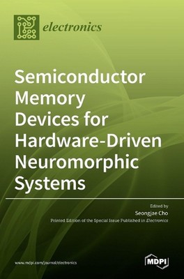Semiconductor Memory Devices for Hardware-Driven Neuromorphic Systems by Seongja