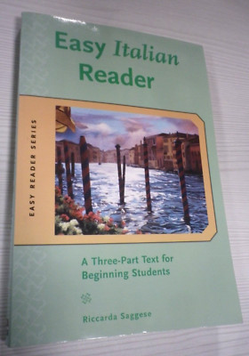 Easy Italian Reader A Three-Part Text for Beginning Students by Riccarda Saggese