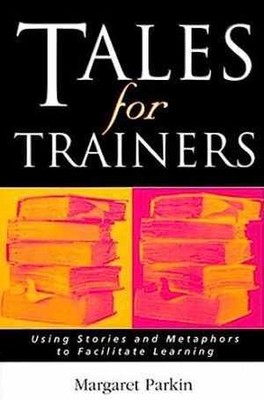 Tales for Trainers: Using Stories and - Paperback, by Parkin Margaret - Good