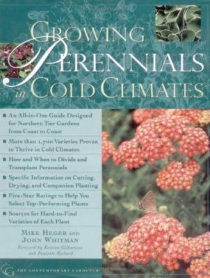 Growing Perennials in Cold Climates by Heger, Mike; Whitman, John; Heger Mike
