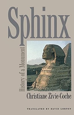 Sphinx: History of a Monument By Christiane Zivie-Coche