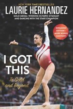 I Got This : To Gold and Beyond Paperback Laurie Hernandez