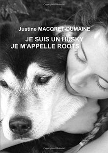 JE SUIS UN HUSKY JE MAPPELLE ROOTS von MACQRET-DUMAINE,... | Buch | Zustand gut