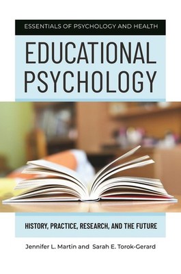 Educational Psychology: History, Practice, Research, and the Future by Jennifer