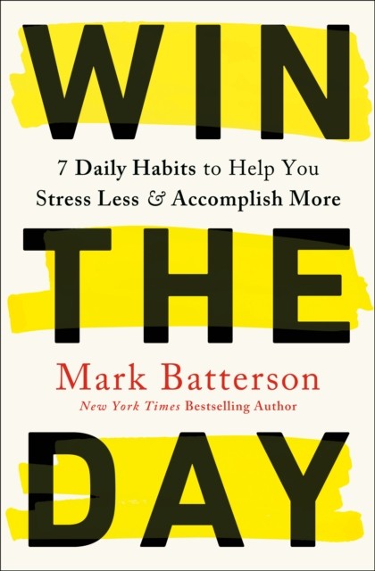 Win the Day by Mark Batterson (Paperback Book)