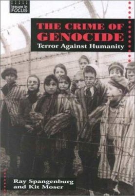 The Crime of Genocide : Terror Against Humanity Ray, Moser, Kit S