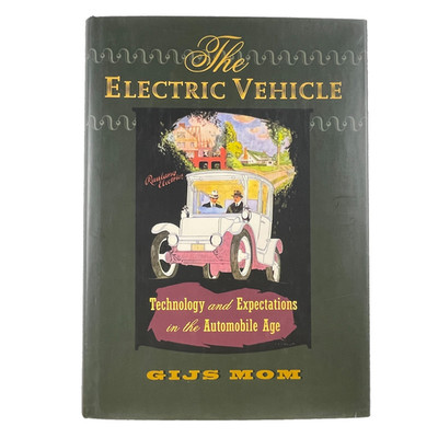 The Electric Vehicle: Technology and Expectations in the Automobile Age HC 2004