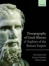 Prosopography of Greek Rhetors and Sophists o...