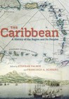 The Caribbean : A History of the Region and Its Peoples (2011, Paperback)