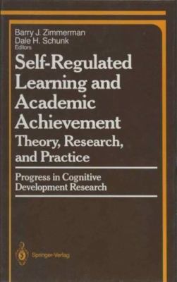 Self-Regulated Learning and Academic Achievement: Theory, Research, and...
