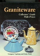 Enameled Granite Ware - Shapes Makers Colors Values / In-Depth Illustrated Book