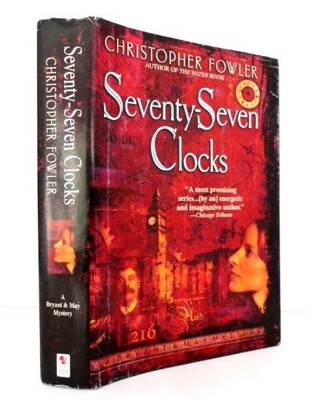 SEVENTY-SEVEN CLOCKS By Christopher Fowler - Hardcover *Excellent Condition*