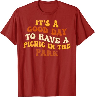 Picnicking Its A Good Day To Have A Picnic Lover Unisex T-Shirt
