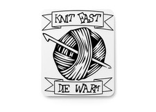 Knit Fast Die Warm  Funny sign For Home or Office