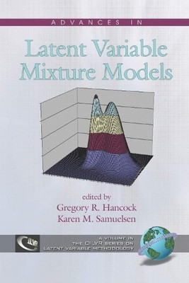 Advances in Latent Variable Mixture Models - 9781593118471