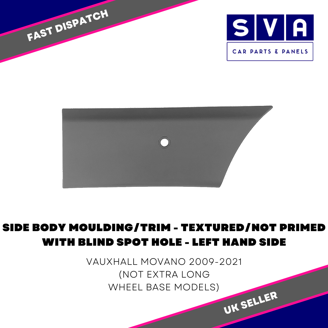 Vauxhall Movano 2009-2021 Side Body Moulding/Trim + B.Spot Hole Not Jumbo Left