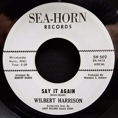 Wilbert Harrison Northern Soul 45 Say It Again / Near To You Sea-Horn 502
