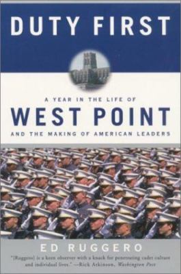 Duty First: A Year in the Life of West Point and the Making of American Leaders