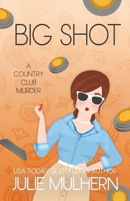 Big Shot Julie Mulhern Taschenbuch Englisch 2022 J & M Press EAN 9798986168128