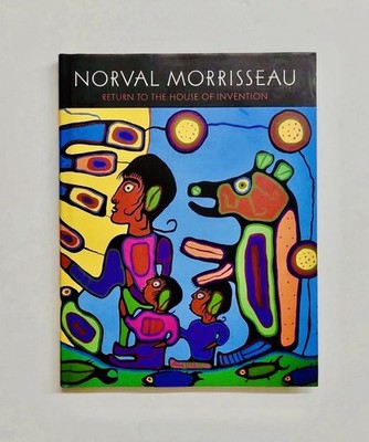 Norval Morrisseau: Return To The House of Invention, 160 pp. HC 2005 New/Unread