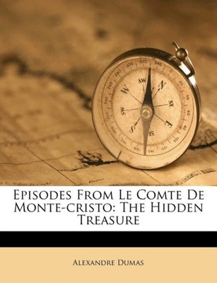 Dumas - Episodes From Le Comte De Monte-cristo  The Hidden Treasure -  - X555z