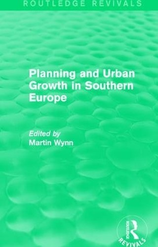 Routledge Revivals: Planning and Urban Growth in Southern Eur... - 9781138082977