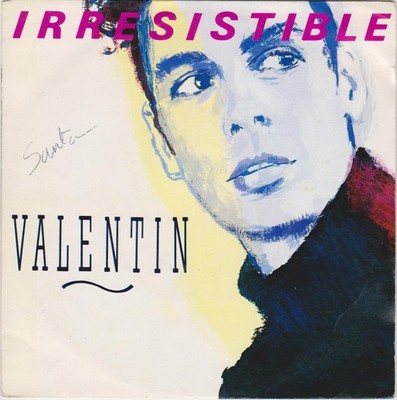 VALENTIN IRRESISTIBLE / LOVE IS THE GAME DUTCH 45 SINGLE