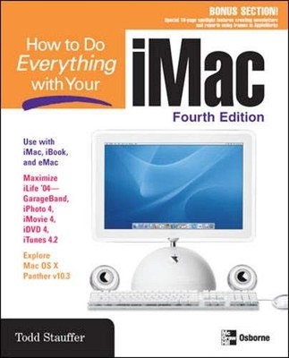 How to Do Everything with Your iMac,..., Stauffer, Todd