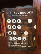 The Art of More.  Michael Brooks.  1st HC Ptg.  Pantheon 2022.  Fine Unread