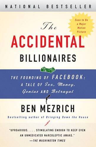 The Accidental Billionaires: The Founding of Facebook: A Tale of Sex, Mon - GOOD