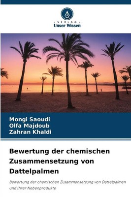 Bewertung der chemischen Zusammensetzung von Dattelpalmen | Mongi Saoudi (u. a.)